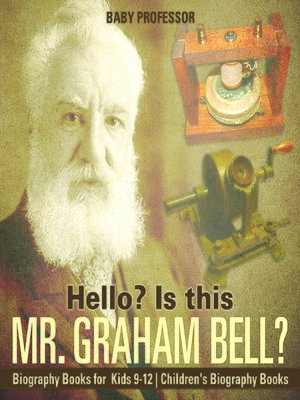 cover image of Hello? Is This Mr. Graham Bell?